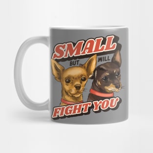 Small but Fierce Mug